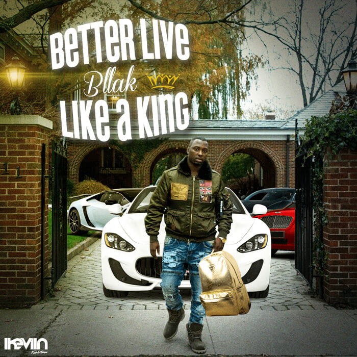 Bllak - Better Live Like A King (Artwork by iKeviin)