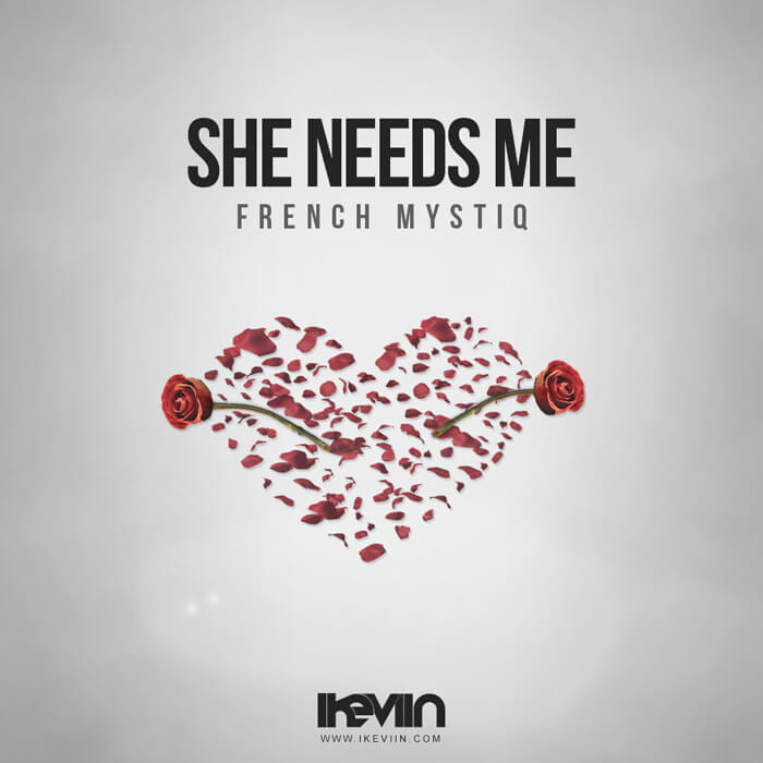 French MystiQ - She Needs Me (Artwork by iKeviin)