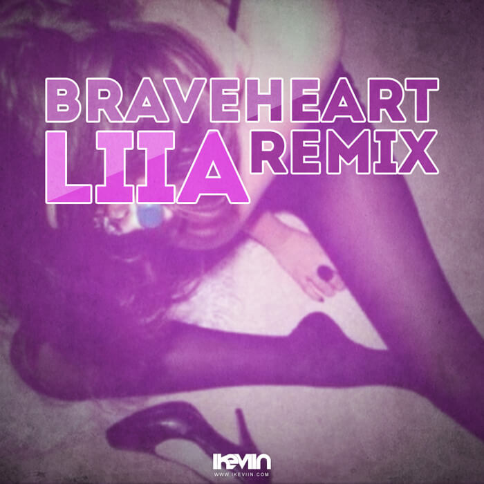 Liia - Braveheart (Remix) (Artwork by iKeviin)