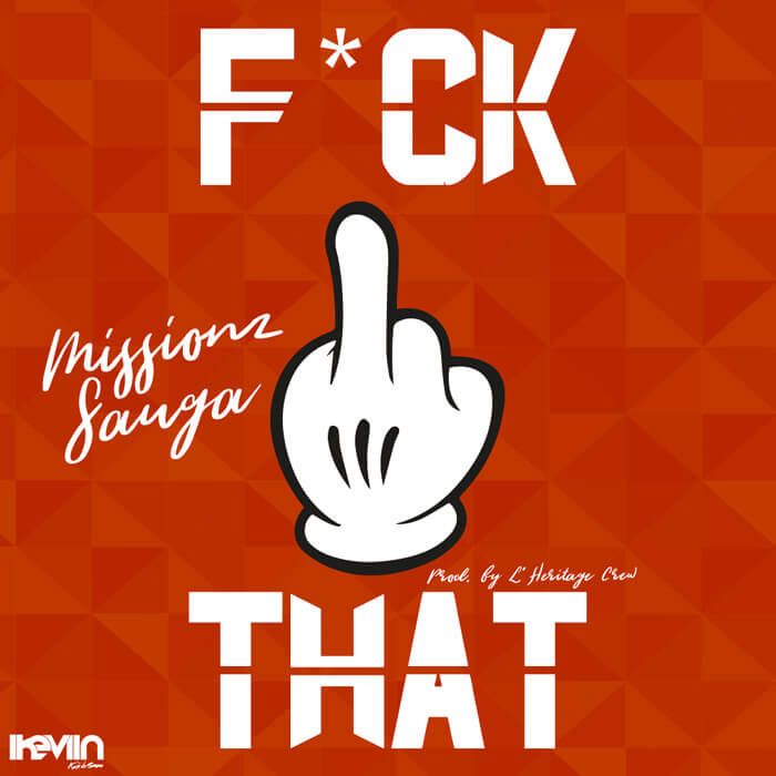 Missionz Sauga - F*ck That (Artwork by iKeviin)