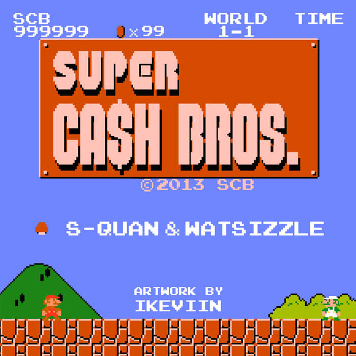 S-Quan & Watsizzle - Super Cash Bros (Artwork by iKeviin)