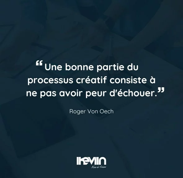 "Une bonne partie du processus créatif consiste à ne pas avoir peur d'échouer. " - Roger Von Oech  #citation #quote #creativite #ikeviin