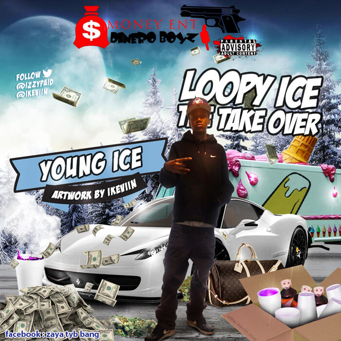 Young Ice – Loopy Ice The Take Over (Artwork by iKeviin)